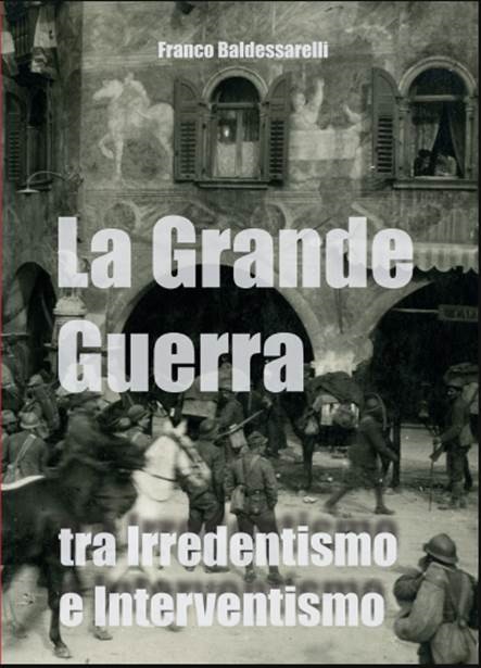 Scopri di più sull'articolo “La Grande Guerra tra Irredentismo e Interventismo” – ecco il nuovo libro della Praxis in libreria